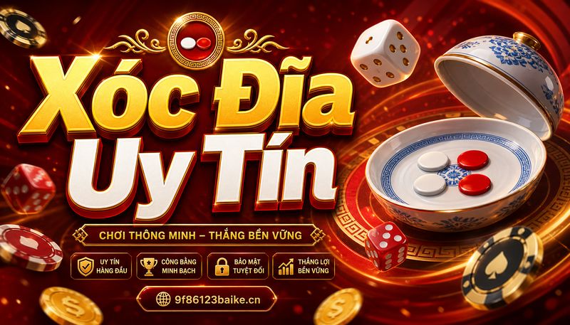 Xóc Đĩa Uy Tín